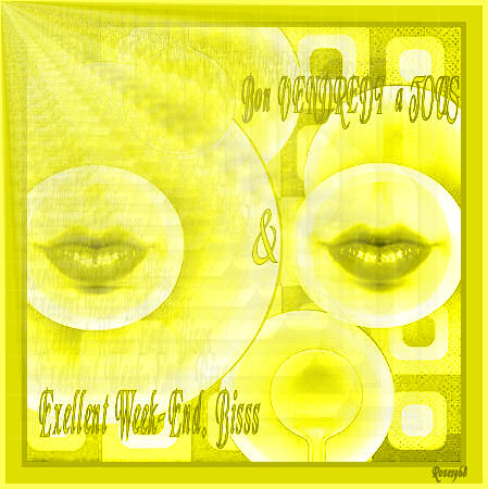 Excellent Week-End � Tous & Bonne Semaine Bisss a+